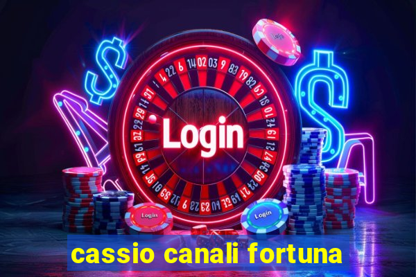 cassio canali fortuna